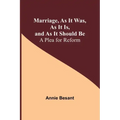 Marriage, As It Was, As It Is, and As It Should Be: A Plea for Reform