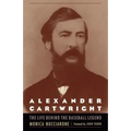 Alexander Cartwright: The Life behind the Baseball Legend