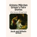 Grimms Märchen / Grimm's Fairy Stories: Bilingual German/English