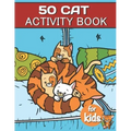 50 Cat Activity Book For Kids: Cat Fun Game For Kids Coloring, Mazes, dot to dot, Puzzles and More