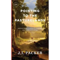Pointing to the Pasturelands: Reflections on Evangelicalism, Doctrine, & Culture