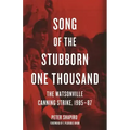 Song of the Stubborn One Thousand: The Watsonville Canning Strike, 1985-87