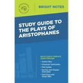 Study Guide to The Plays of Aristophanes