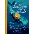 Swallowed by a Whale: How to Survive the Writing Life