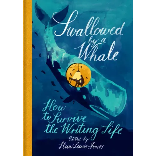 Swallowed by a Whale: How to Survive the Writing Life