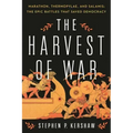 The Harvest of War: Marathon, Thermopylae, and Salamis: The Epic Battles That Saved Democracy