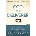 God the Deliverer Bible Study Guide Plus Streaming Video: Our Search for Identity and Our Hope for Renewal