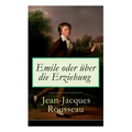 Emile oder über die Erziehung: Bildungsroman: Pädagogische Prinzipien