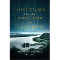 I Have Walked One Mile After Dark in a Hard Rain