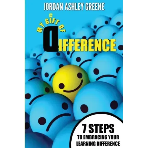 My Gift of Difference: 7 Steps to Embracing Your Learning Difference