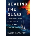 Reading the Glass: A Captain's View of Weather, Water, and Life on Ships
