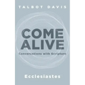 Come Alive: Ecclesiastes: Conversations with Scripture