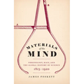 Materials of the Mind: Phrenology, Race, and the Global History of Science, 1815-1920
