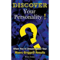 Discover Your Personality!: When You're Unsure About Your Myers-Briggs(R) Results