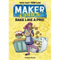 Maker Comics: Bake Like a Pro!