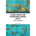 Victims, Atrocity and International Criminal Justice: Lessons from Cambodia