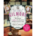 Eat Like a Gilmore: The Ultimate Unofficial Cookbook Set for Fans of Gilmore Girls: Two Great Books! One Great Price!