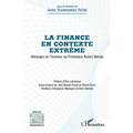 La finance en contexte extrême: Mélanges en l'honneur du Professeur Robert Wanda