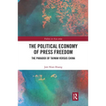 The Political Economy of Press Freedom: The Paradox of Taiwan Versus China