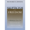 Skepticism and Freedom: A Modern Case for Classical Liberalism