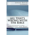 All That's Wrong with the Bible: Contradictions, Absurdities, and More: 2nd expanded edition