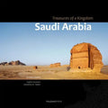 Saudi Arabia. Treasures of a Kingdom: A photographic journey in one of the most closed countries in the world among deserts, ruines and holy cities di