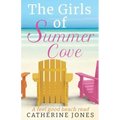 The Girls of Summer Cove: A feel good beach read