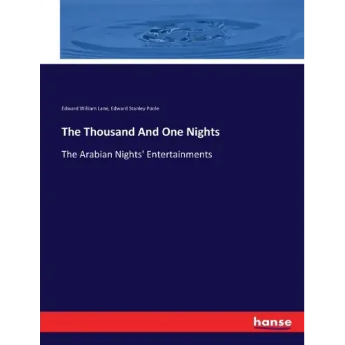 The Thousand And One Nights: The Arabian Nights' Entertainments