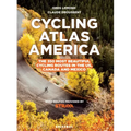 Cycling Atlas North America: The 350 Most Beautiful Cycling Trips in the Us, Canada, and Mexico