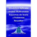 Estadística Aplicada Análisis Multivariable - Esquemas de Teoría y Problemas Resueltos