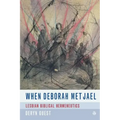 When Deborah Met Jael: Lesbian Feminist Hermeneutics