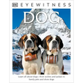 Eyewitness: Dog: Learn All about Dogs--From Wolves and Jackals to Family Pets and Show Dogs