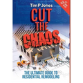 Cut the Chaos: The Ultimate Guide to Residential Remodeling