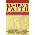 Elvira's Faith: The Grassroots Struggle for the Rights of Undocumented Families