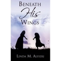 Beneath His Wings