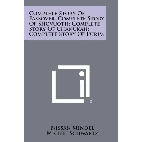 Complete Story Of Passover; Complete Story Of Shovuoth; Complete Story Of Chanukah; Complete Story Of Purim