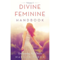 Divine Feminine Handbook: Overcoming Self-Doubt Volume I