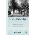 Erotic Coleridge: Women, Love and the Law Against Divorce