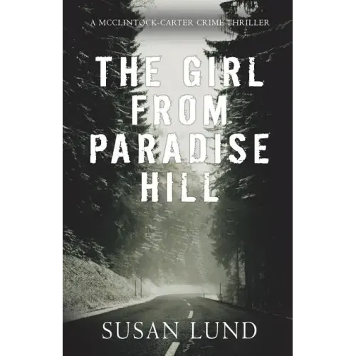 The Girl From Paradise Hill: A McClintock-Carter Crime Thriller