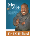 Men @ Work: How Men Can Renew Their Commitments to God, to Family, and to Themselves
