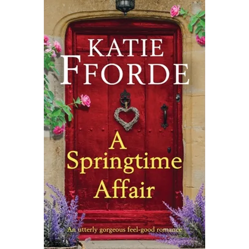 A Springtime Affair: An utterly gorgeous feel-good romance