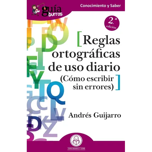GuíaBurros: Reglas ortográficas de uso diario: Cómo escribir sin errores