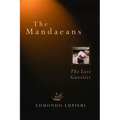 The Mandaeans: The Last Gnostics