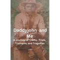Daddyjohn and Me