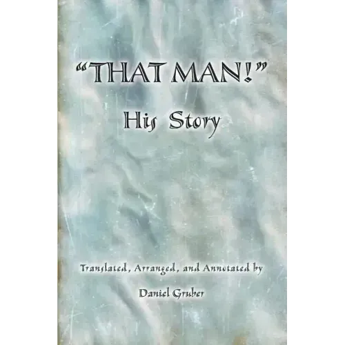 THAT MAN! His Story