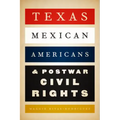 Texas Mexican Americans and Postwar Civil Rights