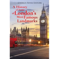 A History of Some of London's Most Famous Landmarks