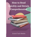 How to Read Quickly and Retain Comprehension