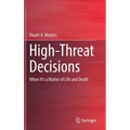 High-Threat Decisions: When It's a Matter of Life and Death