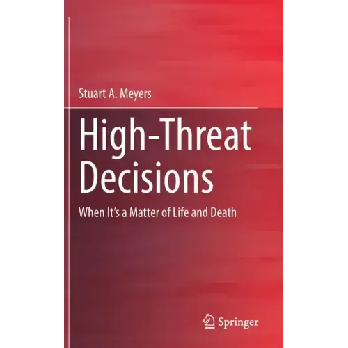 High-Threat Decisions: When It's a Matter of Life and Death
